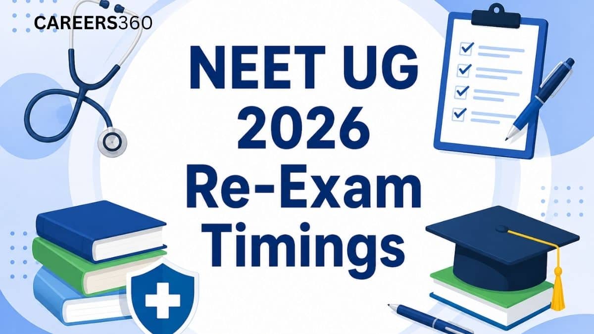 NEET UG 2026 Re-Exam Timings - Check New Exam Schedule & Duration